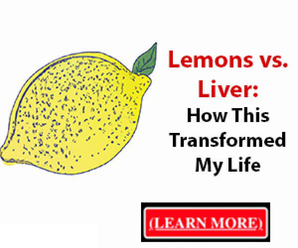 Lemons vs. Liver: How This Transformed My Life, Learn More